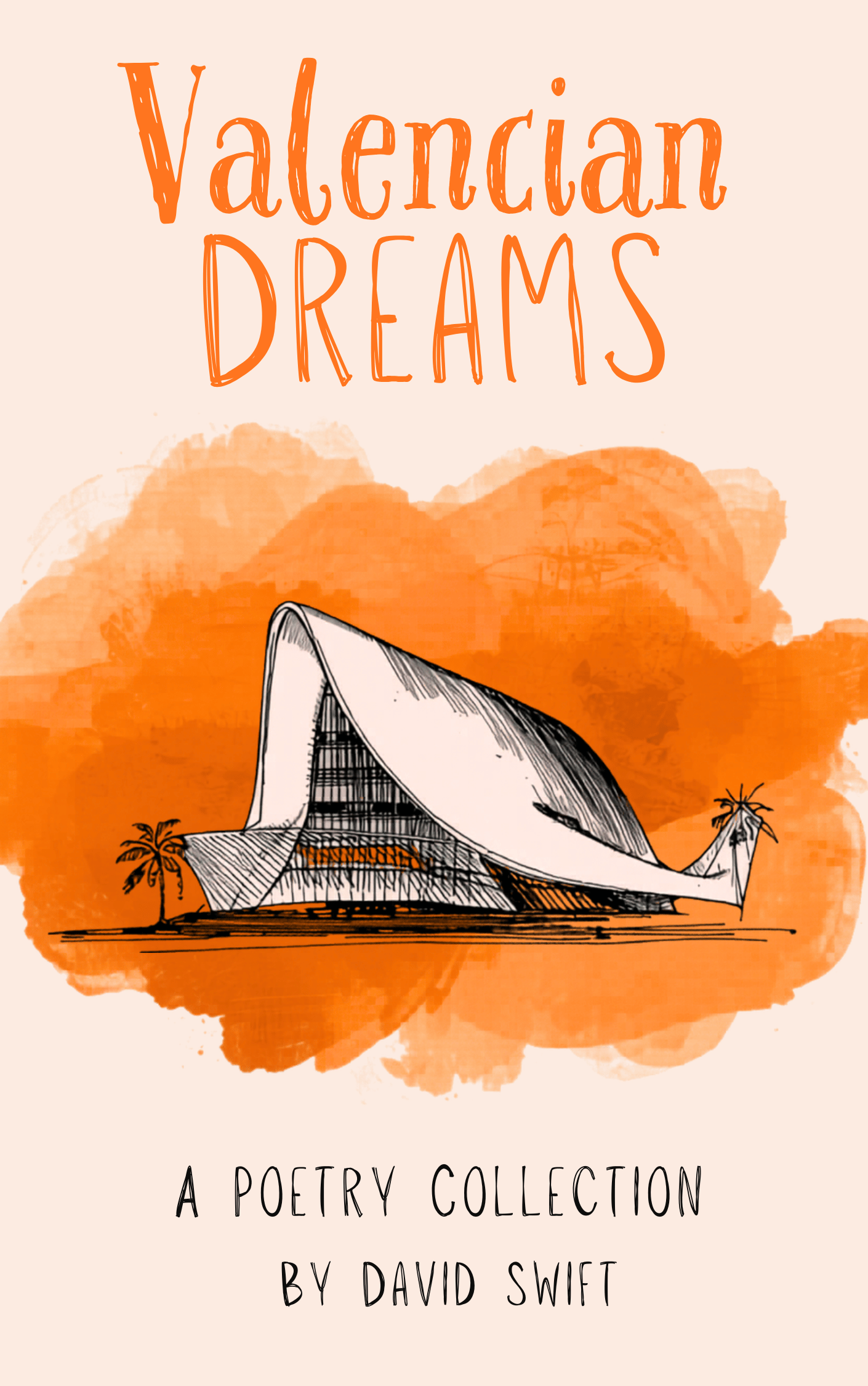 Book cover titled Valencian Dreams with an orange abstract background and a sketch of a modern building, a poetry collection by David Swift.
